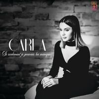 Carla - Si seulement je pouvais lui manquer