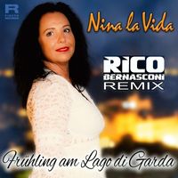Nina la Vida - Frühling am Lago di Garda (Rico Bernasconi Remix)