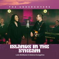 The Undercovers, Luke McMaster, Selena Evangeline - Islands In The Stream