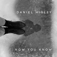 Daniel Higley - Now You Know