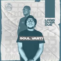 Soul Varti - Long over Due