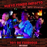 Nuevo Combo Impacto de Gato Urrutia featuring Jr Centeno - Soy de Chiriqui en Vivo! (Live)