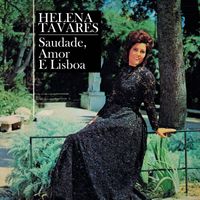 Helena Tavares - Saudade, Amor E Lisboa