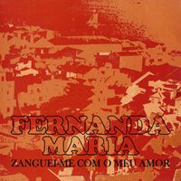 Fernanda Maria - Zanguei-Me Com o Meu Amor