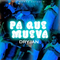 DryJan - Pa Que Mueva (Explicit)