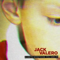 Jack Valero - Always Something You Can Do
