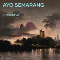 LUCKNUT96 - Ayo Semarang