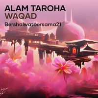 Bershalwatbersama21 - Alam Taroha Waqad