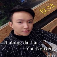 Yan Nguyễn - Ít nhưng dài lâu