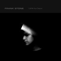 Frank Stone - Call Me Your Deacon
