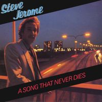 Steve Jerome - A Song That Never Dies