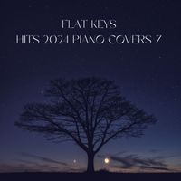 Flat Keys - HITS 2024 Piano Covers 7 (Piano Cover)