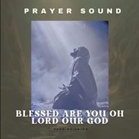 Emino - Blessed Are You Oh Lord Our God (Prayer Sound)