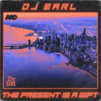 DJ Earl - The Present Is A Gift