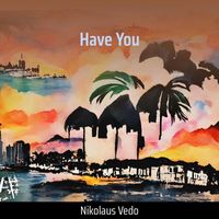 Nikolaus Vedo - Have You