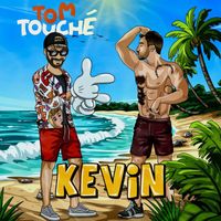 Tom Touché - Kevin