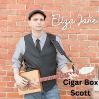 Cigar Box Scott - Eliza Jane