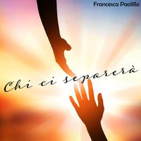 Francesca Paolillo - Chi ci separerà