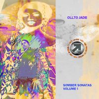 Ollto Jade - Somber Sonatas, Vol. 1