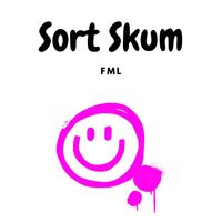 Sort Skum - FML (Explicit)
