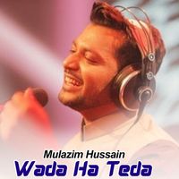 Mulazim Hussain - Wada Ha Teda