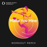 Power Music Workout - Make You Mine