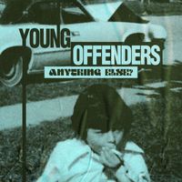Young Offenders - Anything Else? (Explicit)