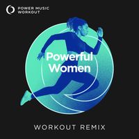 Power Music Workout - Powerful Women