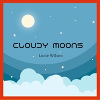 Lucie Wilson - Cloudy Moons