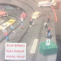 Rich Boban - Run Amok Postal Truck