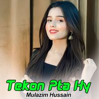 Mulazim Hussain - Tekon Pta Hy