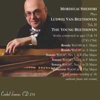 Mordecai Shehori - Mordecai Shehori Plays Beethoven, Vol. 10 - The Young Beethoven, Presenting Works Composed at Ages 13 & 14 (1783-4)