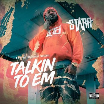 STARR - Talkin To Em (Explicit)