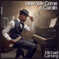 Michael Lansing - Here We Come a Carolin