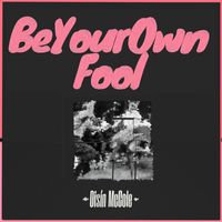 Oisín McCole - Be Your Own Fool