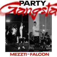 Mezzti Featuring Falcon - Party Gangsta (Explicit)