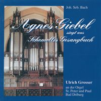 Agnes Giebel & Ulrich Grosser - J. S. Bach: Agnes Gibel singt aus Schemellis Gesangbuch