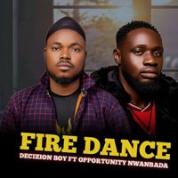 Decizion Boy feat. Opportunity Nwabada - Fire Dance