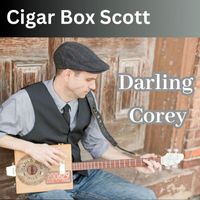 Cigar Box Scott - Darling Corey