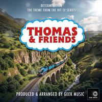 Geek Music - Determination (From "Thomas & Friends")