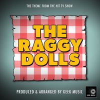 Geek Music - The Raggy Dolls Main Theme (From "The Raggy Dolls")
