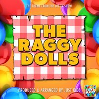 Just Kids - The Raggy Dolls Main Theme (From "The Raggy Dolls")