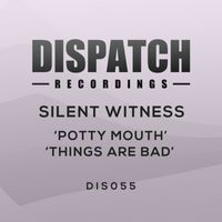 Silent Witness - Potty Mouth / Things Are Bad