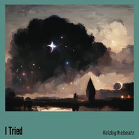 Kelzbythebeatz - I Tried
