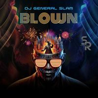 DJ General Slam - Blown