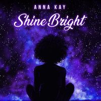 Anna Kay - Shine Bright
