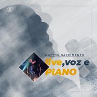 Mattos Nascimento - Live, Voz e Piano