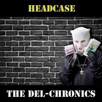 The Del-Chronics - Headcase