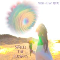 phyzxx, Renay Renae - Smell the Flowers