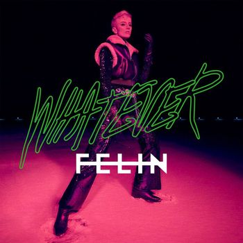 Felin - Whatever (Explicit)